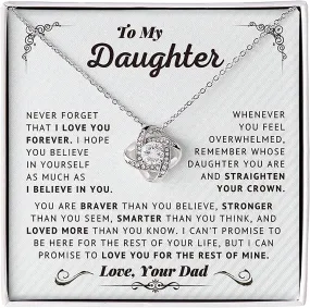 Daughter Gifts From Dad - To My Daughter Necklace, Believe In Yourself Love Knot Necklace Gifts For Daughter